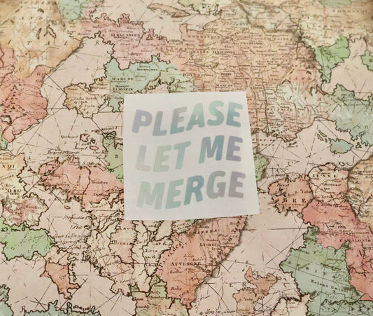 Please Let Me Merge vinyl decal Car window decal cute car decal Window sticker for Girl car sticker for decoration